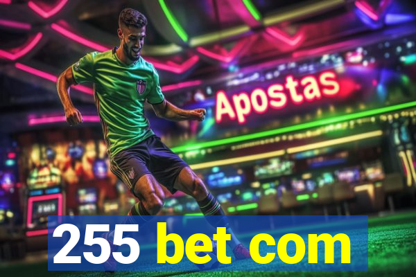 255 bet com